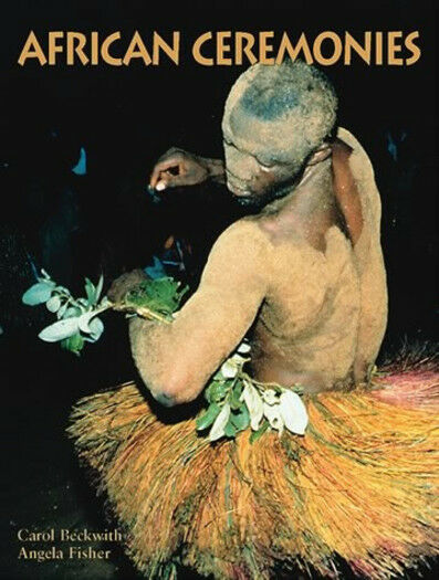 обложка книги African Ceremonies книга African Ceremonies, автор: Carol Beckwith, Angela Fisher